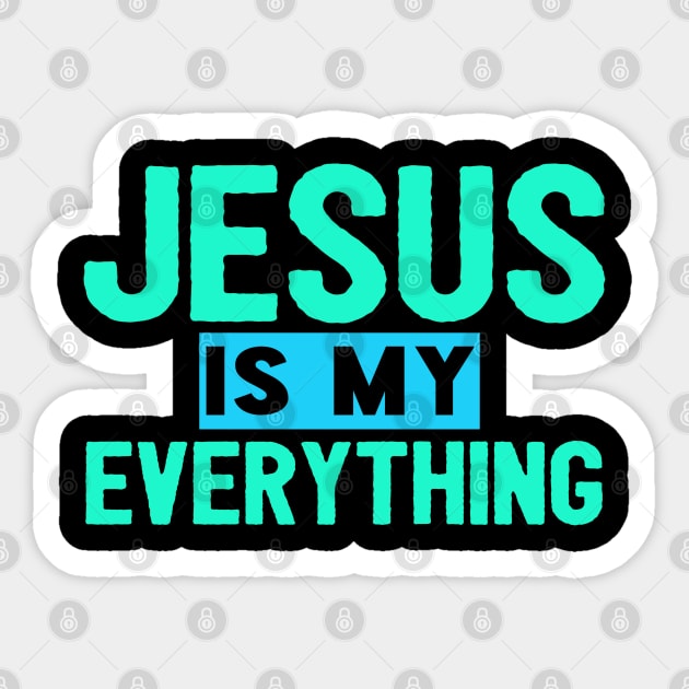 Jesus Is My Everything Sticker by Happy - Design